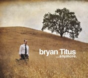 Image of CD: bryan Titus ... anymore