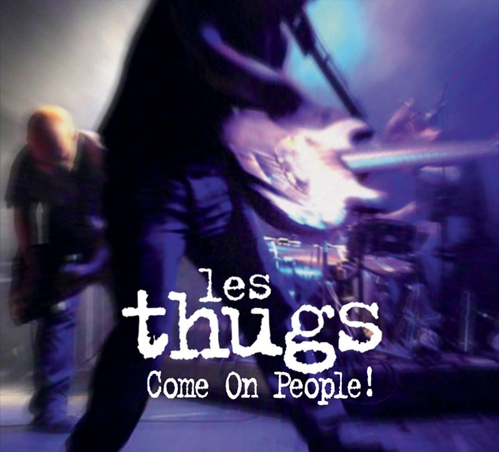 LES THUGS "Come On People" (CD/DVD)