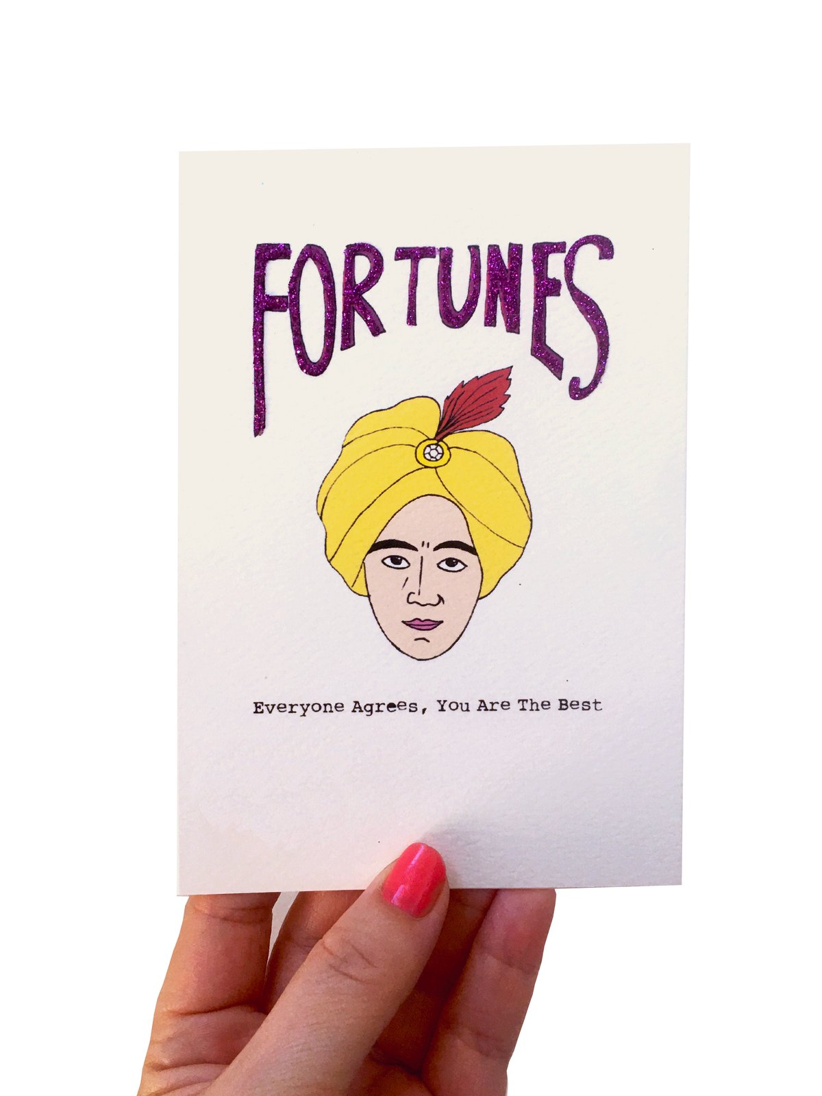 Everyone Agrees You are The Best Fortune Card