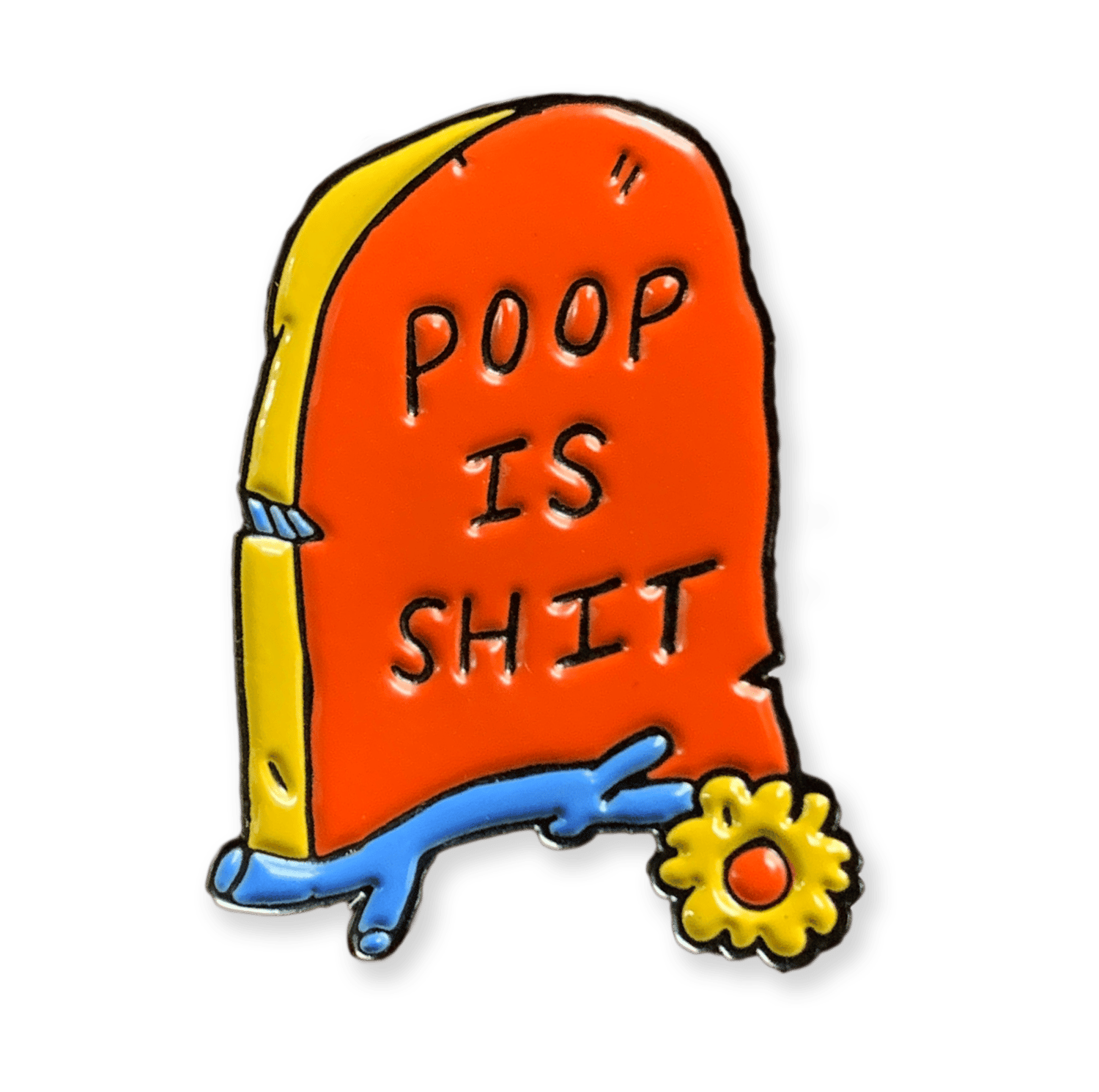 Image of The Poop is Shit Pin