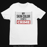 Image 2 of MY SKIN COLOR IS NOT A CRIME - T- SHIRT