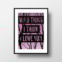 Image 1 of Wild Thing, I Think I Love You