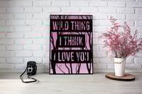 Image 2 of Wild Thing, I Think I Love You