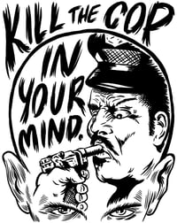 Kill The Cop In Your Mind