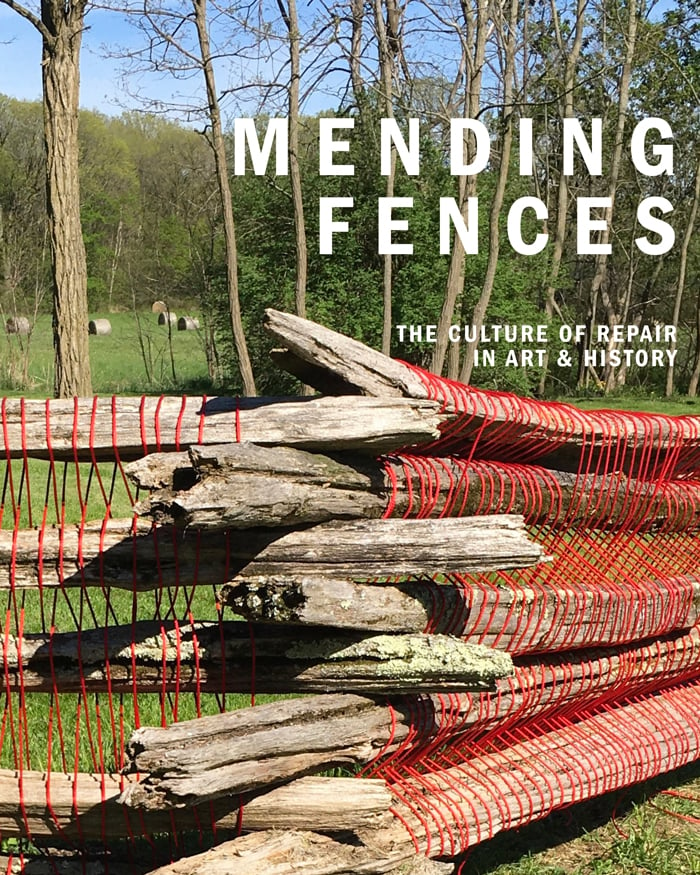 Image of Mending Fences: The Culture of Repair in Art & History