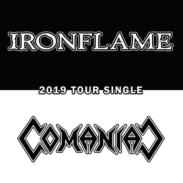 Image of IRONFLAME / COMANIAC - 2019 tour single