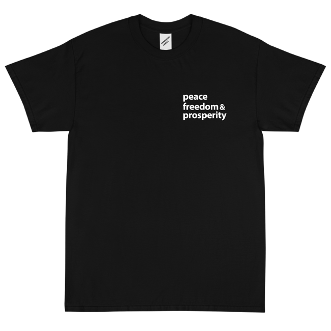 Peace, Freedom, Prosperity Black T shirt