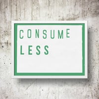 Image 1 of Consume Less Lightbox Quote