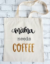 MAMA NEEDS COFFEE (STYLE 3) TOTE Bag