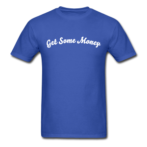 Image of “Get Some Money” Ca$h Blue Tee