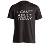 can't adult today