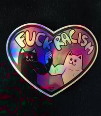 Image 3 of Fuck Racism Holographic Stickers 