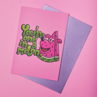 You're one in a Melon Greeting Card