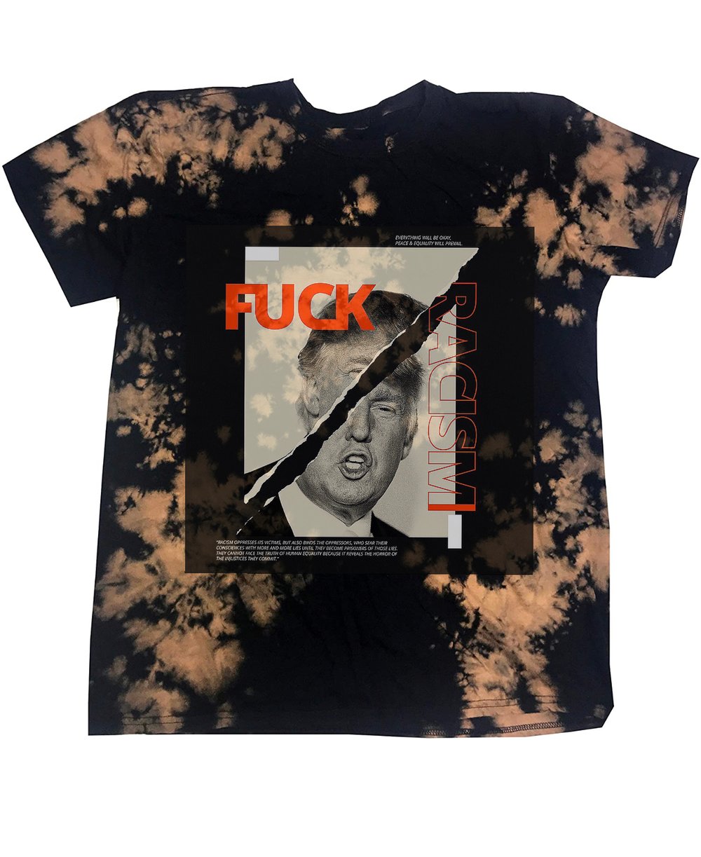 Image of Hand Bleached - Fuck Racism - - “Everything will be ok. Peace and Equality will prevail.”
