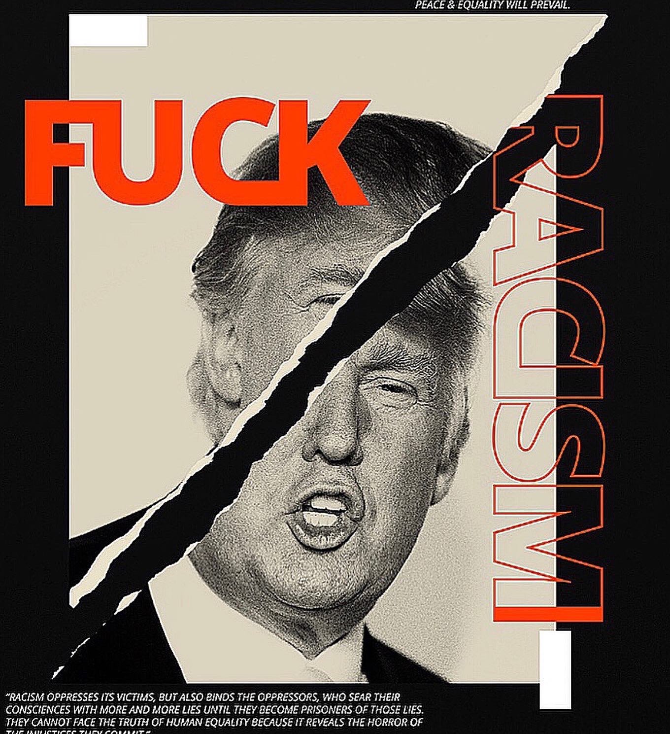 Image of Distressed By Hand - Fuck Racism - - “Everything will be ok. Peace and Equality will prevail.”