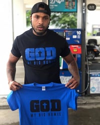 Image 5 of God My Big Homie T-Shirt(Unisex)