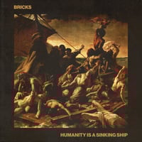 BRICKS - "Humanity Is a Sinking Ship" CS
