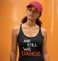 Image 1 of Women's And Still WE Dance Racerback Tank - avail in black, grey, and red 