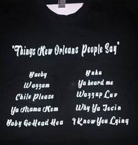 "Things New Orleans People Say" - T-Shirts