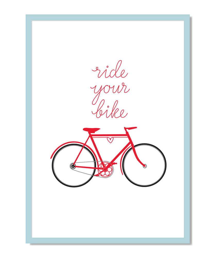 Image of Print: Ride your Bike