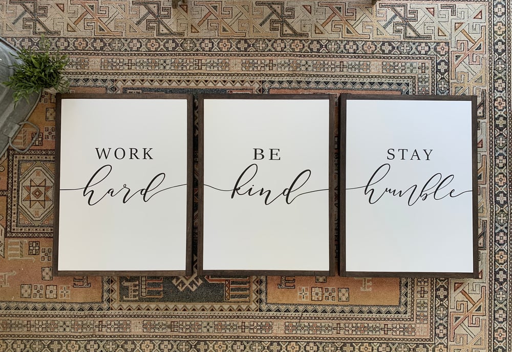 Image of Work hard, Be kind, Stay humble 