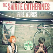 Image of ALR: 013 The Sainte Catherines "Fire Works" EXCLUSIVE COLOR VINYL 