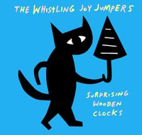 Whistling Joy Jumpers ‎– Surprising Wooden Clocks CD