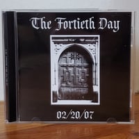 Image 1 of The Fortieth Day "02/20/07" CD