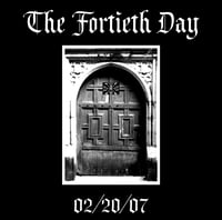 Image 4 of The Fortieth Day "02/20/07" CD