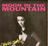 Chrome Cranks ‎– Moon In The Mountain CD
