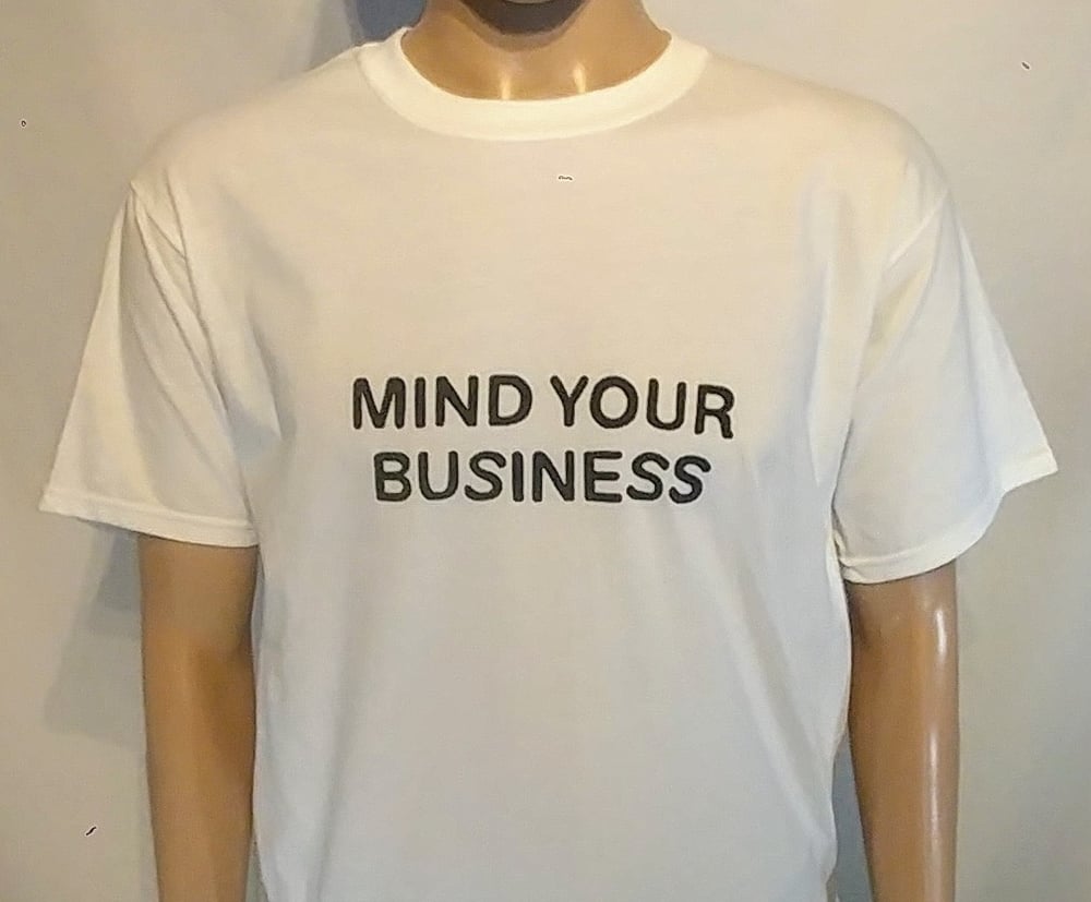 Image of DIDACTIC - "Mind Your Business" Tees