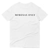 MIMOSAS ONLY T-SHIRT