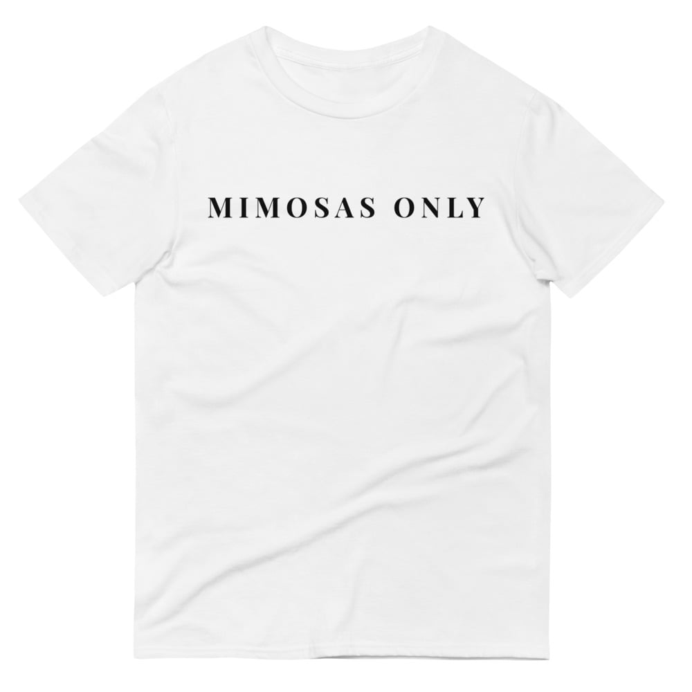 MIMOSAS ONLY T-SHIRT