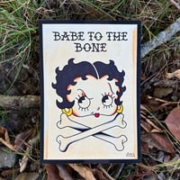 Image of “Babe To The Bone” Print