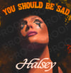 Halsey - You Should Be Sad Print
