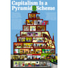 'CAPITALISM IS A PYRAMID SCHEME' - ARTWORK BY CRIMETHINC . 1000 PIECE JIGSAW 