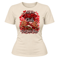 All The Pretty Girls Roll Like This T-shirt ❤️‍🔥