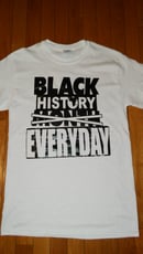 Image 3 of Black History Everyday Tee - White/Black