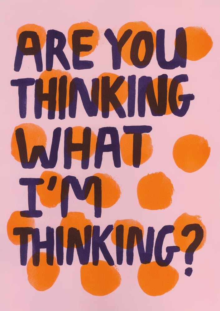 Image of Are you thinking what I'm thinking?