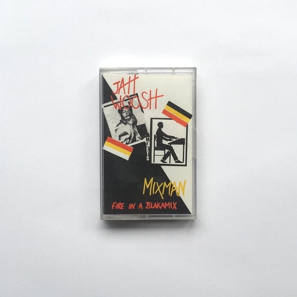 Image of JAH WOOSH meets MIXMAN - FIRE IN A BLAKAMIX TAPE