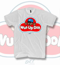 Image of " Wut-Up-Doh " T-Shirt 
