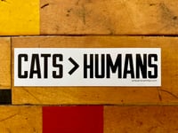 Image 1 of CATS > HUMANS Screenprinted Vinyl Sticker • FREE SHIPPING!