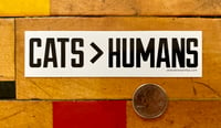 Image 3 of CATS > HUMANS Screenprinted Vinyl Sticker • FREE SHIPPING!