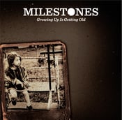 Image of Milestones - Growing Up Is Getting Old - OUT NOW