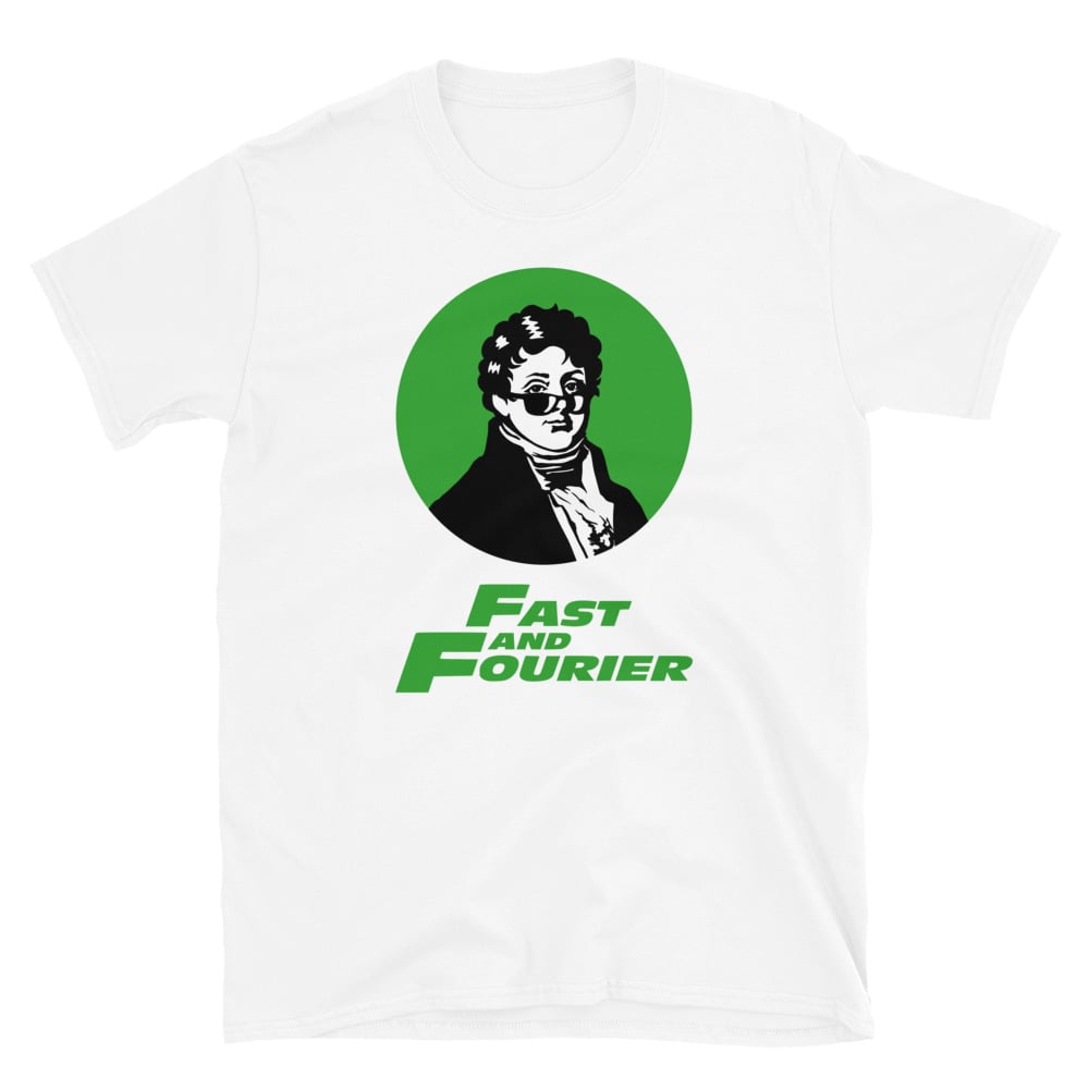 Image of Fast and Fourier T-Shirt