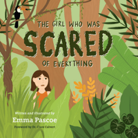 The Girl Who Was Scared Of Everything (Paperback)