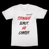 Straight Black No Chaser - Unisex T-Shirt White