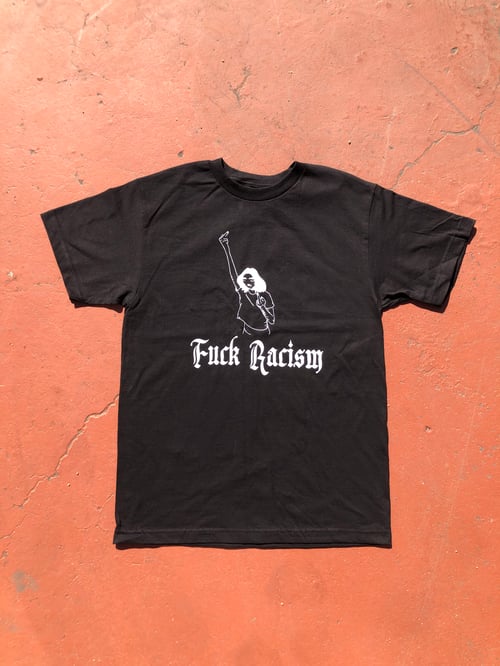 Image of Fuck Racism Tee