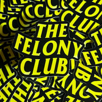 THE FELONY CLUB Slap Sticker