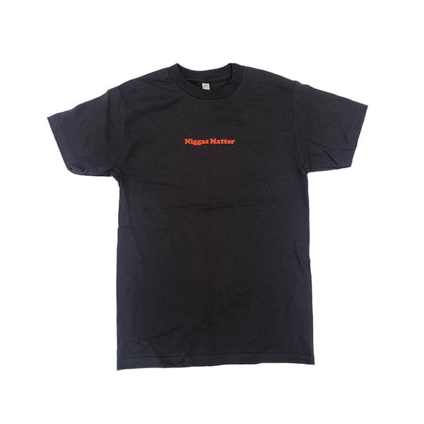 Image of Black Niggas Matter Tee